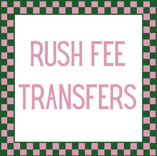 RUSH FEE - Transfers